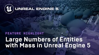 Large Numbers of Entities with Mass in UE5  | Feature Highlight | State of Unreal 2022