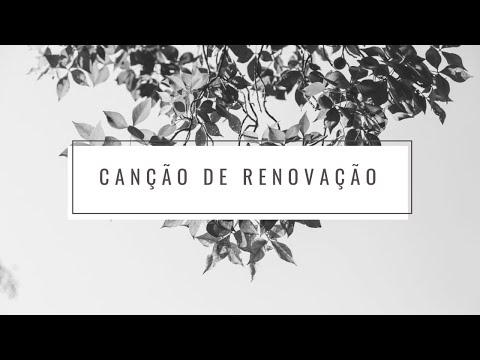 Canção De Renovação video