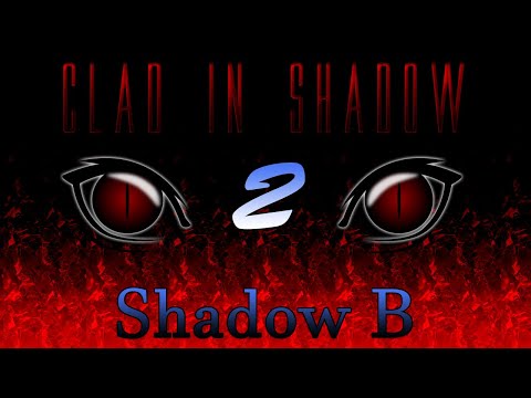 Clad in Shadow - Miror B. (XD)