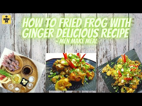 How to fried frog with ginger delicious recipe - Men Make Meal