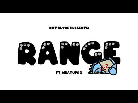 RANGE ft. WHATUPRG - NOT KLYDE