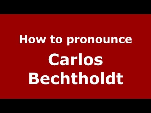 How to pronounce Carlos Bechtholdt (Spanish/Argentina) - PronounceNames.com