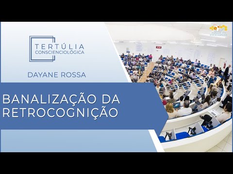 Tertúlia Conscienciologia 5543 - Banalização da Retrocognição (Retrocogniciologisa)