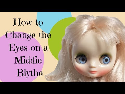 How to Change the Eye Chips on a Middie Blythe