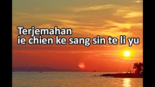 Download lagu Terjemahan ie chien ke sang sin te li yu mp3