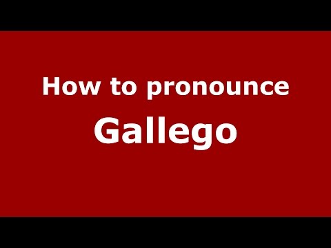 How to pronounce Gallego (Argentine Spanish/Argentina) - PronounceNames.com