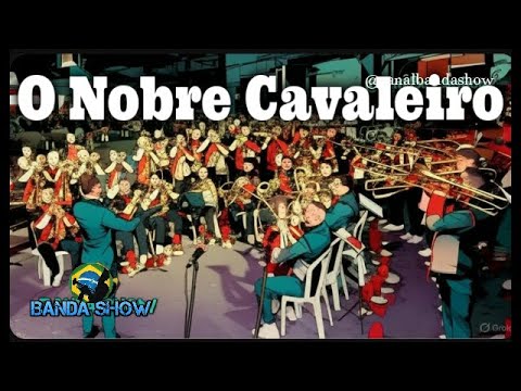 O Nobre Cavaleiro Banda Marcial FAEIBI