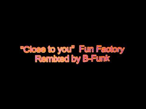 Close to you - Fun Factory  Radio Mix / No Rap / Very rare version!!!!!!!!
