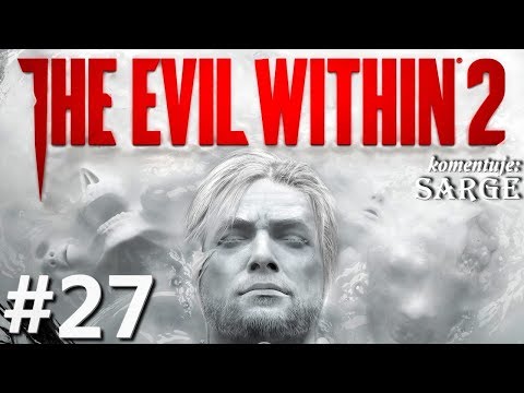 Zagrajmy w The Evil Within 2 odc. 27 - Opętany piroman | Rozdział 11 [3/3]