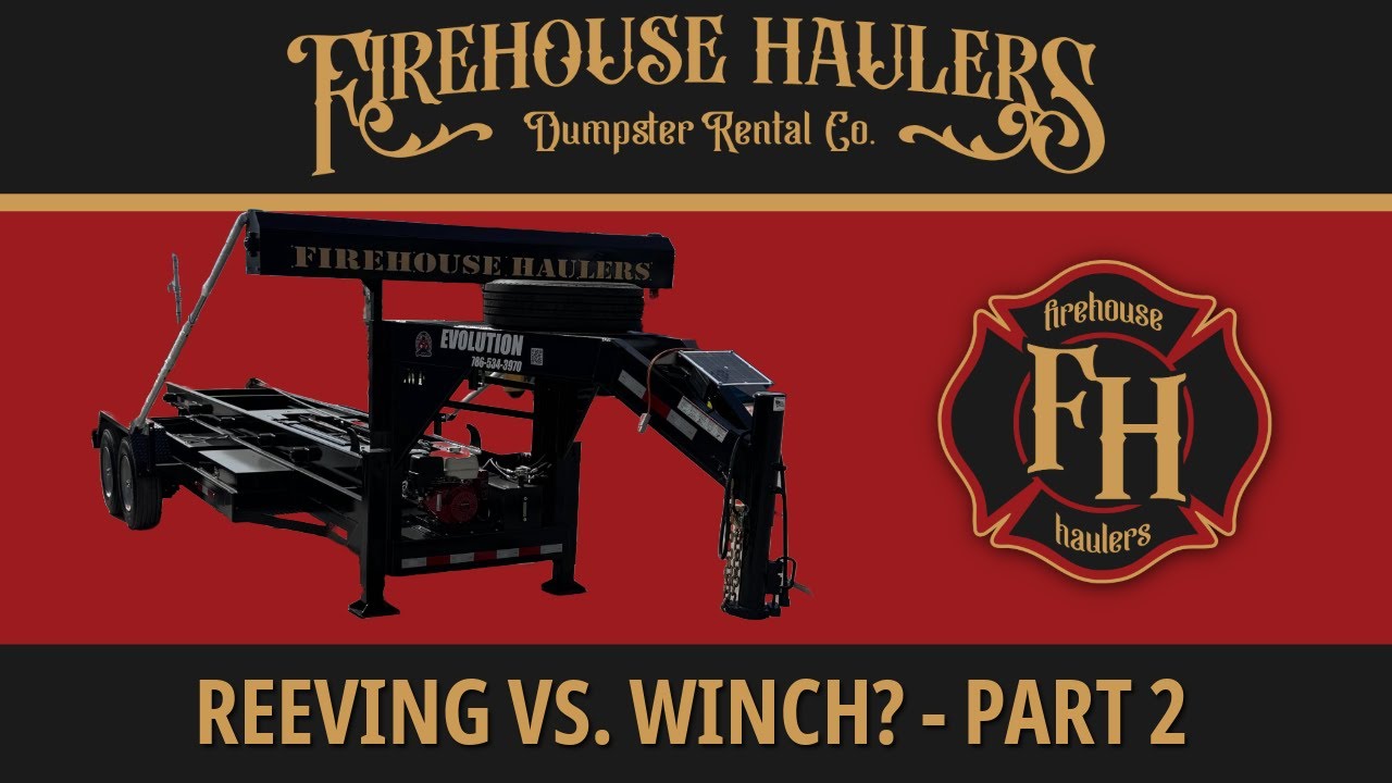 Reeving vs. Winch: Dumpster Rental Systems | Firehouse Haulers
