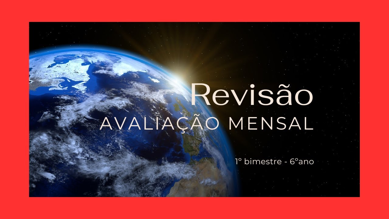 Revisão da Avaliação Mensal de Geografia (Parte 2) - 1ºbimestre
