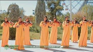 ''Batly gadam'' skripkaçylar topary - Ýaşlyk ýaýlasy (2026.08.17 - Turkmen owazy