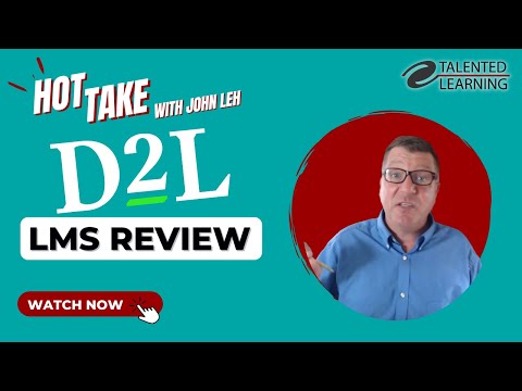 D2L Brightspace LMS Review - Hot Take with John Leh - Talented Learning