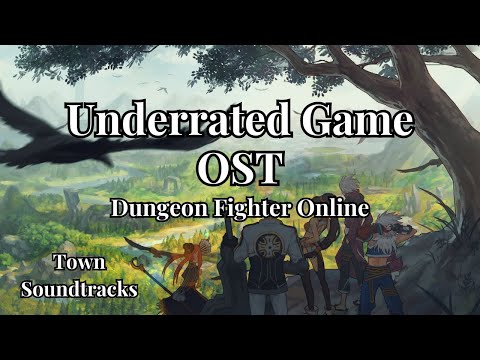 DFO/DNF OST 1 Hour of Town Soundtracks for Study, Focus, and Relaxing!