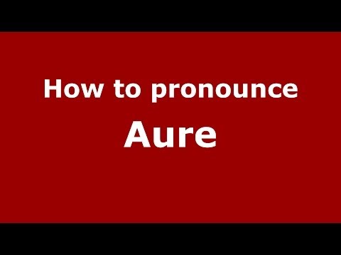 How to pronounce Aure