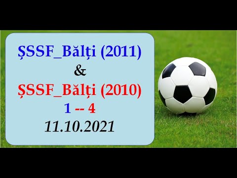 ȘSSF_Bălți_(2011)-( 1 ) -- ȘSSF_Bălți_(2010)-( 4 )__16.10.2021