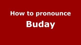 How to pronounce Buday