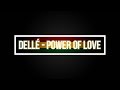 Delle - Power Of Love Lyric