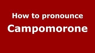 How to pronounce Campomorone