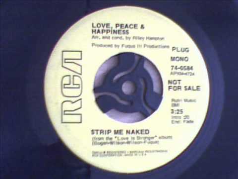 Love Peace & Happiness - Strip Me Naked.