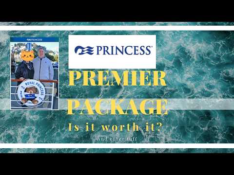 Princess Premier Package: Is it worth it? And other stuff. On Royal Princess Cruise.
