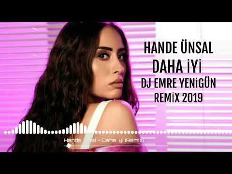 Dj Emre Yenigün ft.Hande Ünsal -  Daha İyi [Remix 2019]
