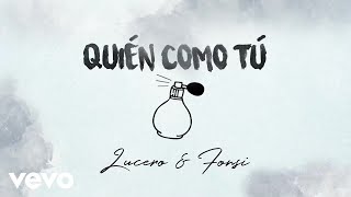 Lucero, Luis Fonsi - Quién Como Tú (Lyric Video)