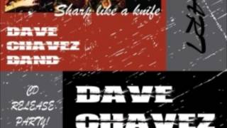 Dave Chavez Band - Sharp LIke a Knife