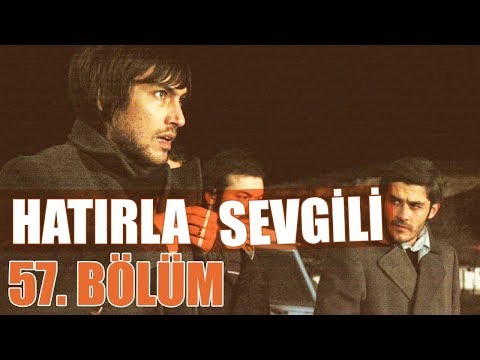 Hatırla Sevgili 57. Bölüm