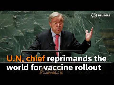 U.N. chief Antonio Guterres scorns vaccine rollout, billionaire astronauts