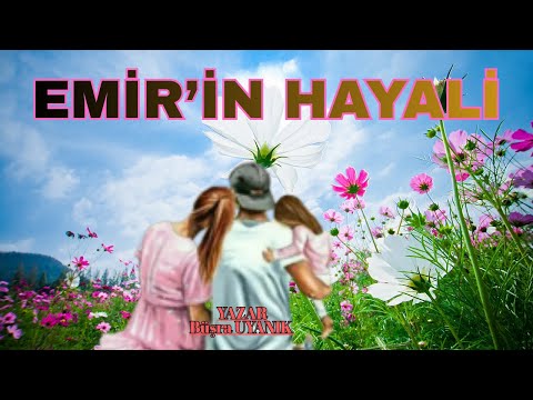 Emir'in Hayali I 1.Bölüm I