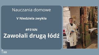 #NauczaniaDomowe - #P316N - Zawołali drugą łódź  - #ArturSepioło – 09.02.2025