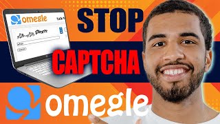How to Get Rid of Captcha on Omegle (2024)