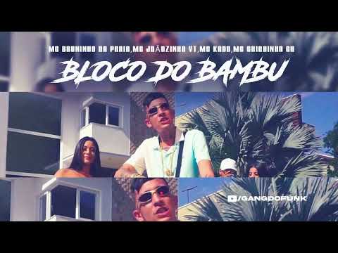 Bloco do Bambu   Mc Bruninho da Praia, MC Joãozinho Vt, Mc Kadu,Mc Chiquinho CH