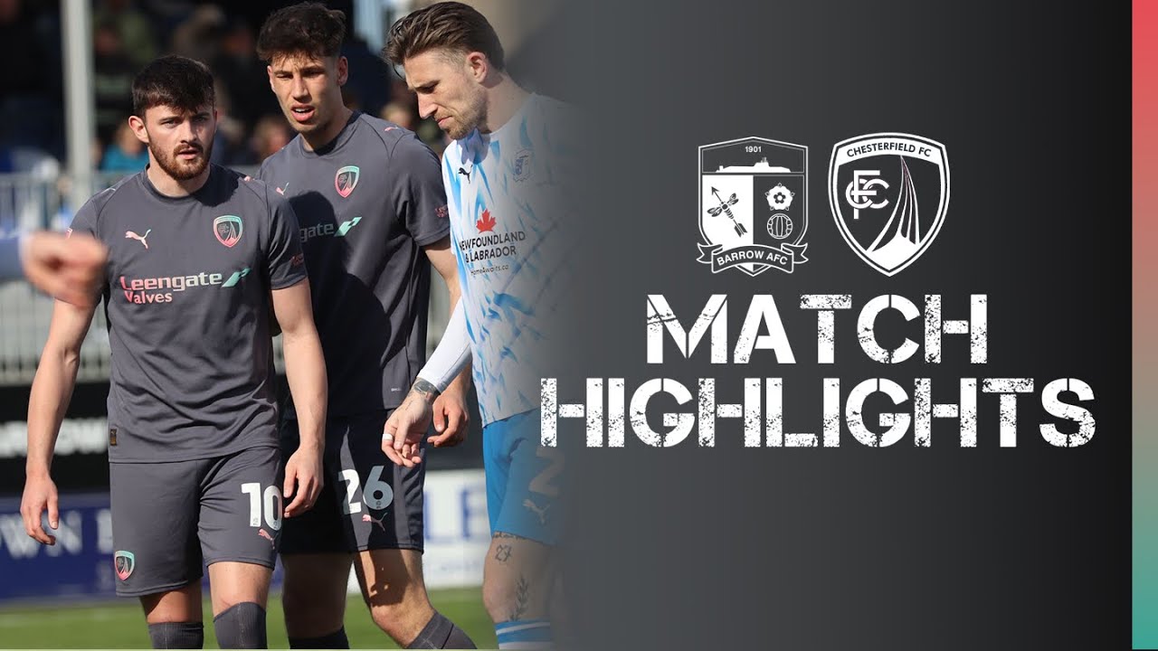 Barrow A vs Chesterfield Highlights
