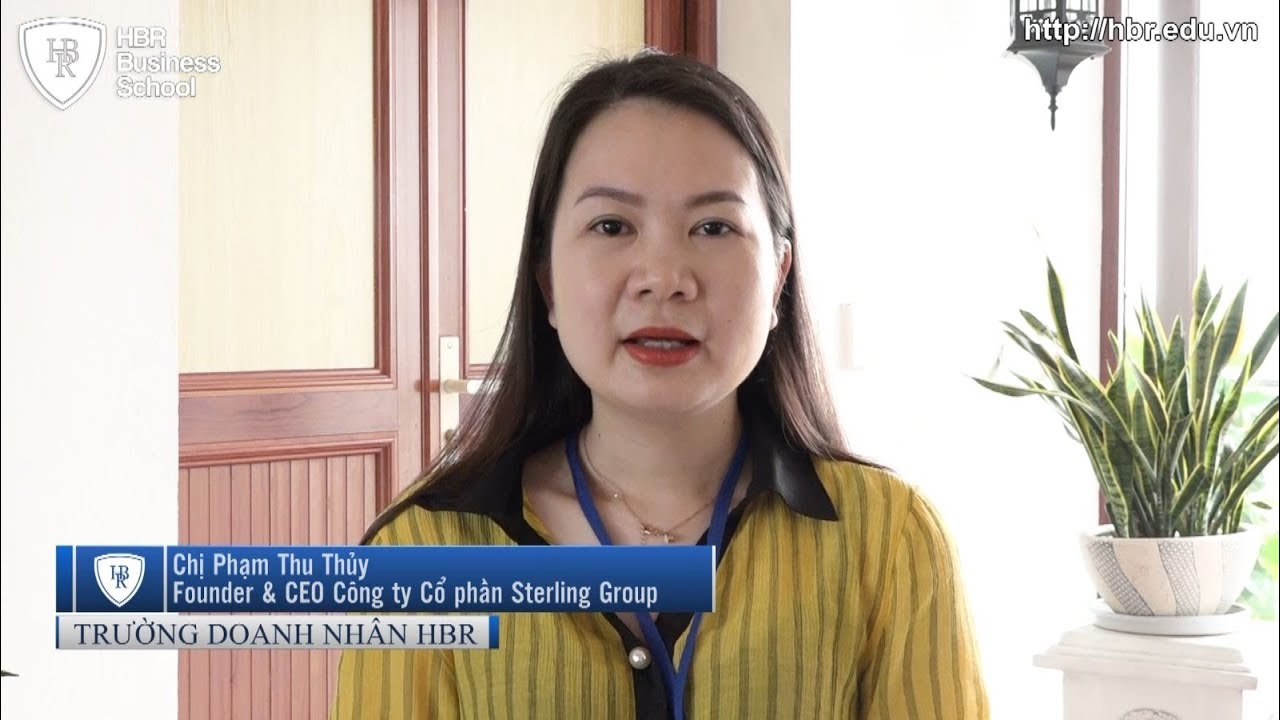 Cảm nhận học viên trường doanh nhân HBR - Founder & CEO Công ty Cổ phần Sterling Group