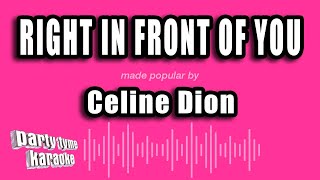 Celine Dion - Right In Front of You (Karaoke Version)