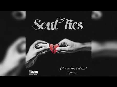 Soul Ties (Remix) - MarcusTheDarkest