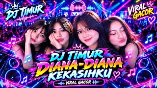 Download lagu DJ TIMUR - DIANA DIANA KEKASIHKU -FULL BASS DROP SIUL GACOR VIRAL ERBARU 2026 !!! mp3