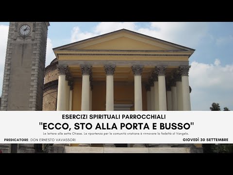 "Ecco,  sto alla porta e busso" - Esercizi Spirituali Parrocchiali - Giovedì 30 Settembre