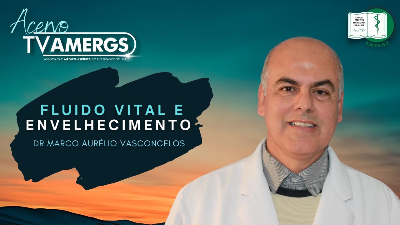 FLUIDO VITAL E ENVELHECIMENTO |  Dr. Marco Aurélio Vasconcelos