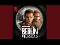 Felicidad (De la serie 'Berlin' de Netflix)