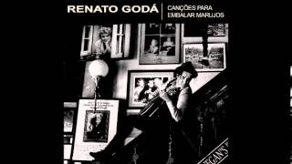 [2] Renato Godá - Canções para embalar marujos (2010) [Full album]