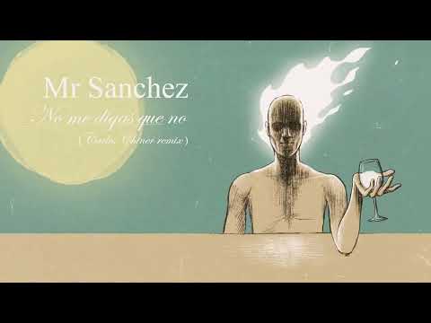 Mr Sanchez – No me digas que no (Carles Chiner remix)