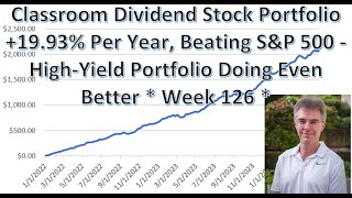 Classroom Stock Portfolio +19.93% Per Year Beating S&P 500 (13 Best Dividend-Growth Stocks)–Week 126