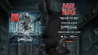 Mr. Big - &quot;Mean To Me&quot; (Offical Audio)