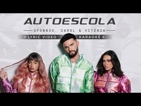 DFONNSO, Carol & Vitoria - Autoescola (Karaokê Vídeo)