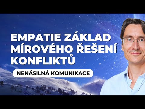 Empatie a nenásilná komunikace jako základ mírového řešení konfliktů | Jan Burian