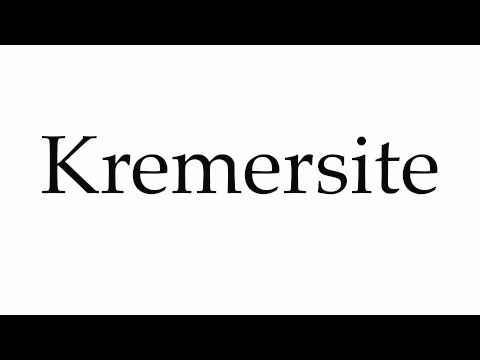 How to Pronounce Kremersite