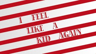 I Feel Like a Kid Again Music Video